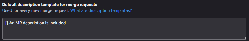 Create a checklist in the Default description template for merge requests field in the GitLab UI.